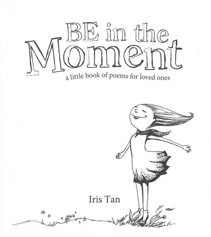 Book- Be In The Moment - by Iris Tan